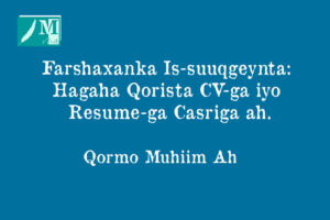 Farshaxanka Is-suuqgeynta: Hagaha Qorista CV-ga iyo Resume-ga Casriga ah.
