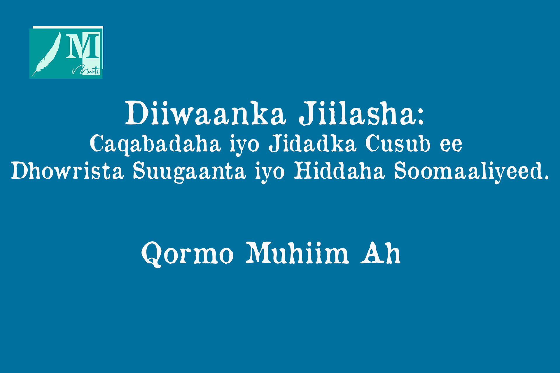 Diiwaanka Jiilasha: Caqabadaha iyo Jidadka Cusub ee Dhowrista Suugaanta iyo Hiddaha Soomaaliyeed.