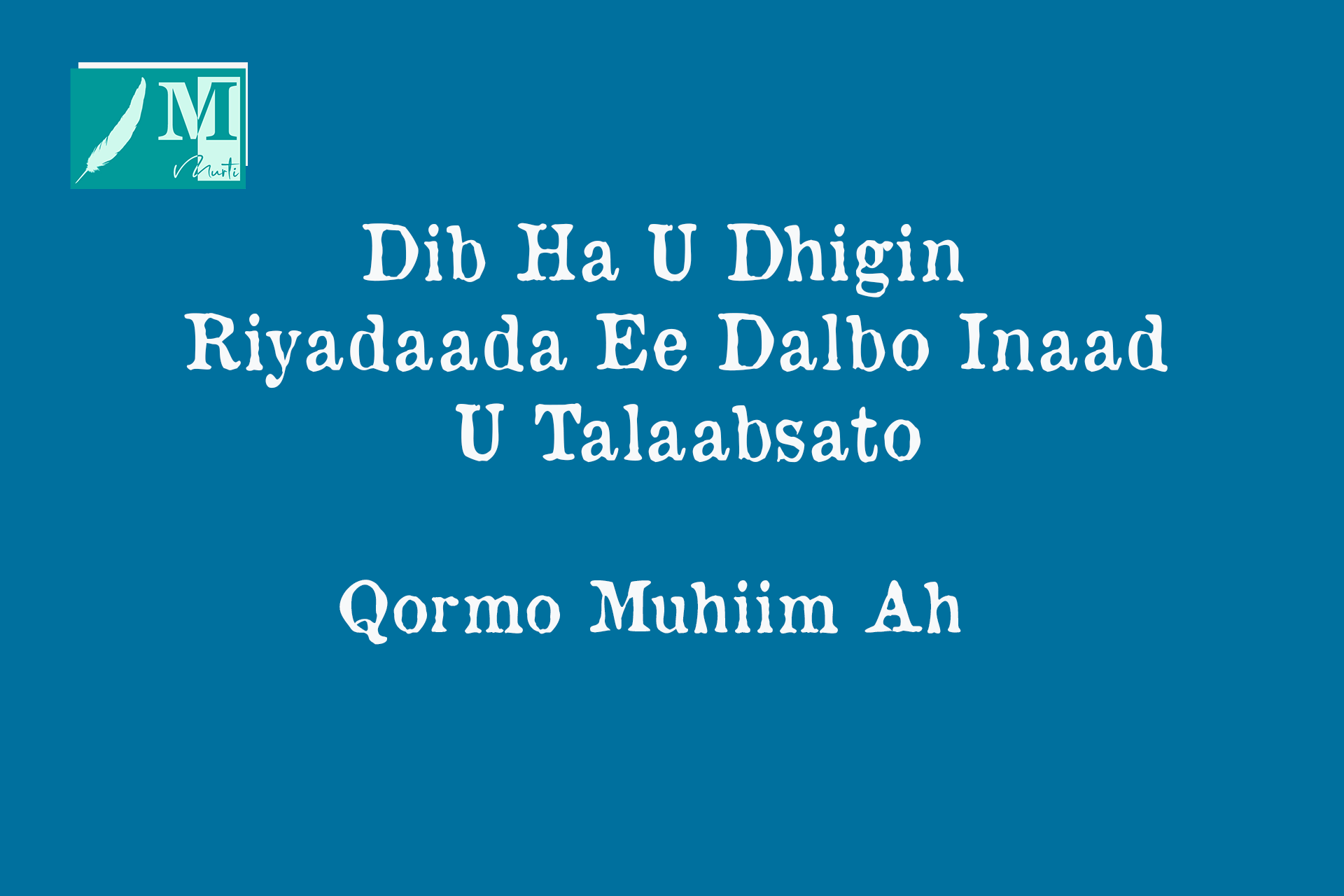 Dib Ha U Dhigin Riyadaada Ee Dalbo Inaad U Talaabsato